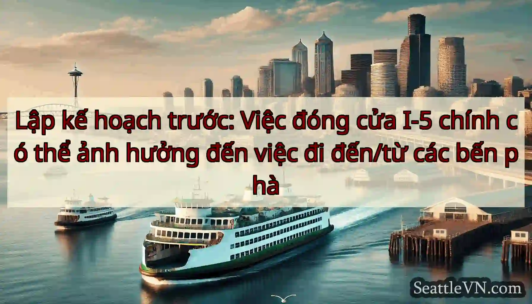 Lập kế hoạch trước: Việc đóng cửa I-5 chính có