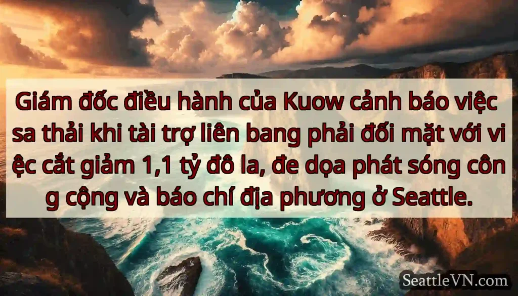 Giám đốc điều hành của Kuow cảnh báo việc sa thải