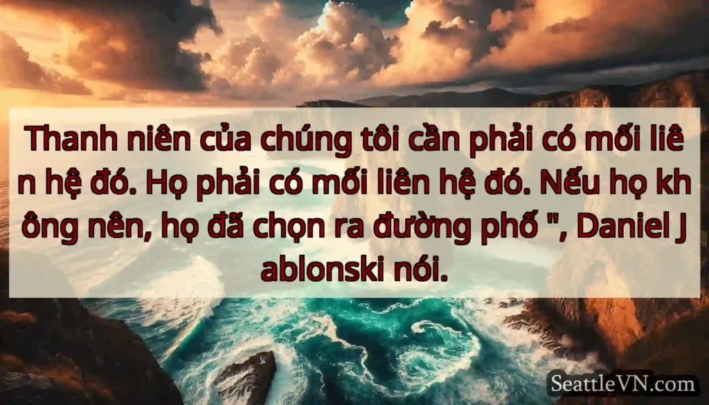Thanh niên của chúng tôi cần phải có mối liên hệ