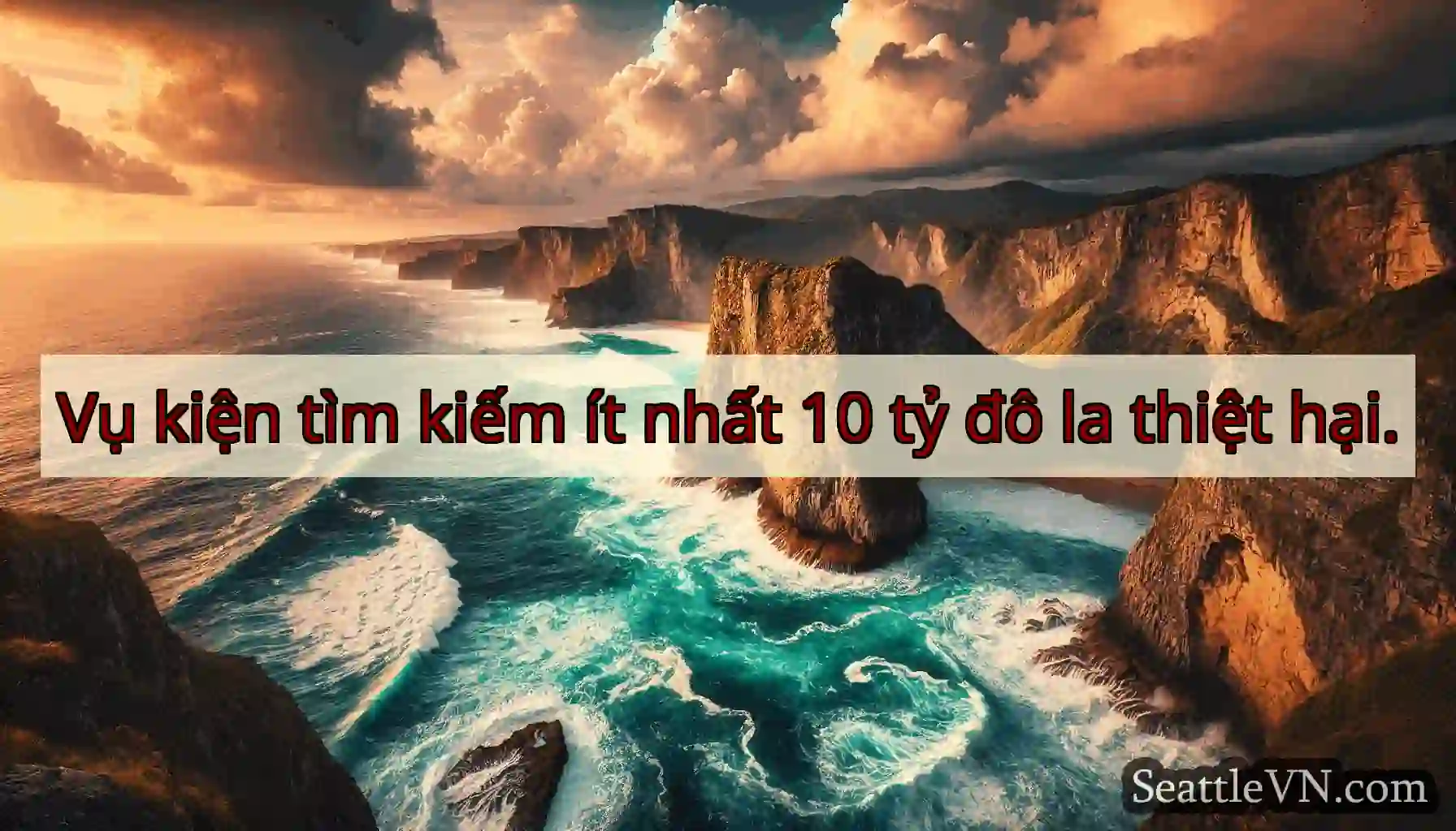 Vụ kiện tìm kiếm ít nhất 10 tỷ đô la thiệt hại.