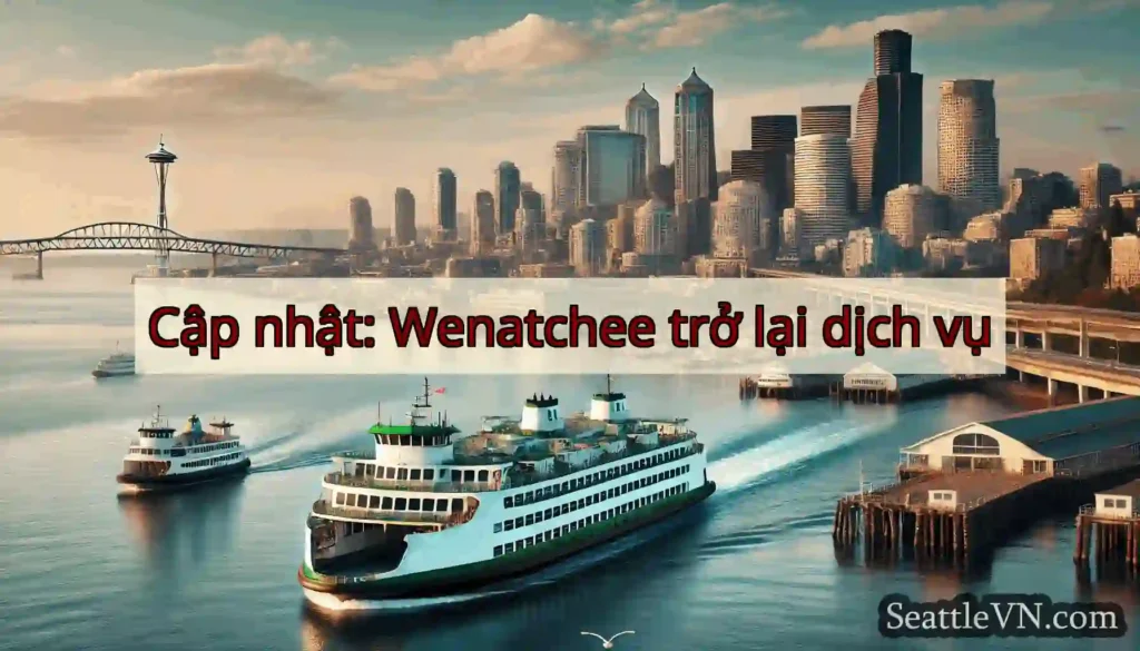 Cập nhật: Wenatchee trở lại dịch vụ
