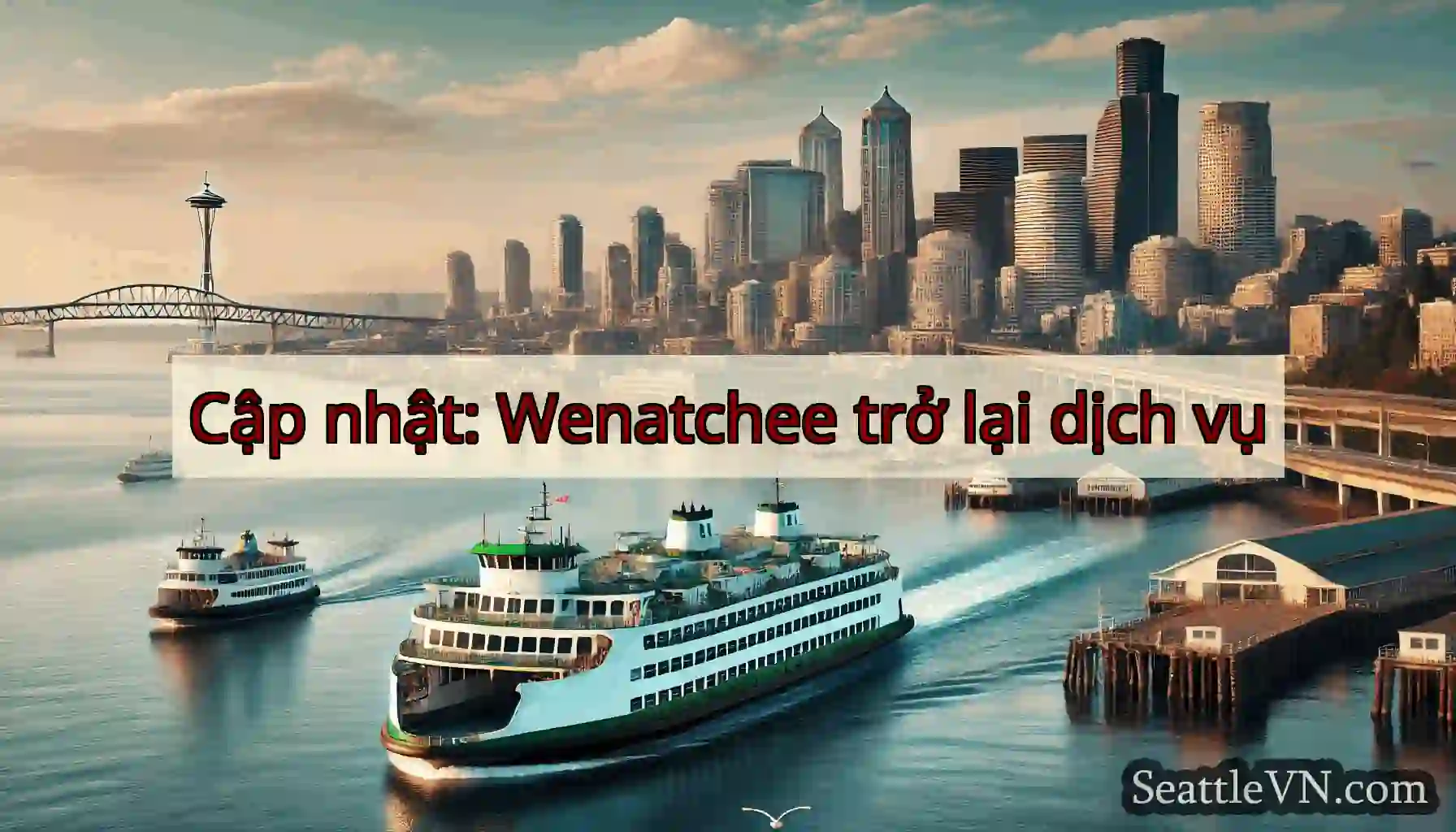 Cập nhật: Wenatchee trở lại dịch vụ