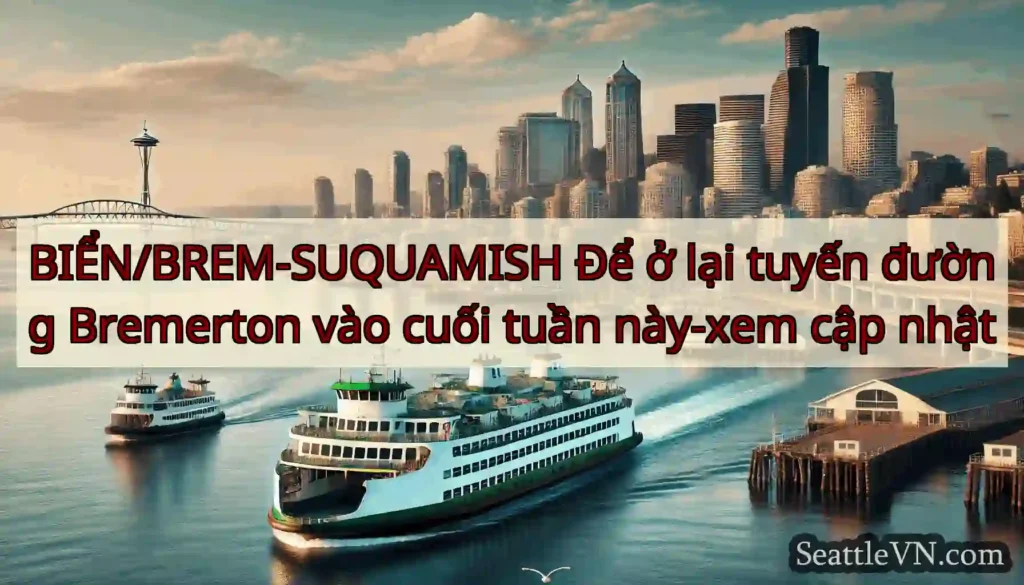 BIỂN/BREM-SUQUAMISH Để ở lại tuyến đường