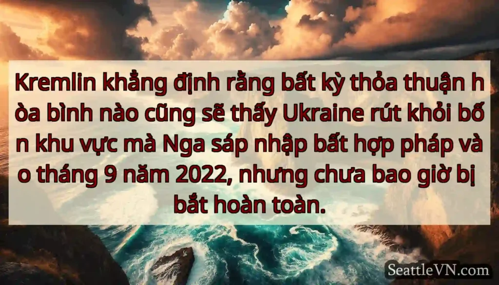 Kremlin khẳng định rằng bất kỳ thỏa thuận hòa