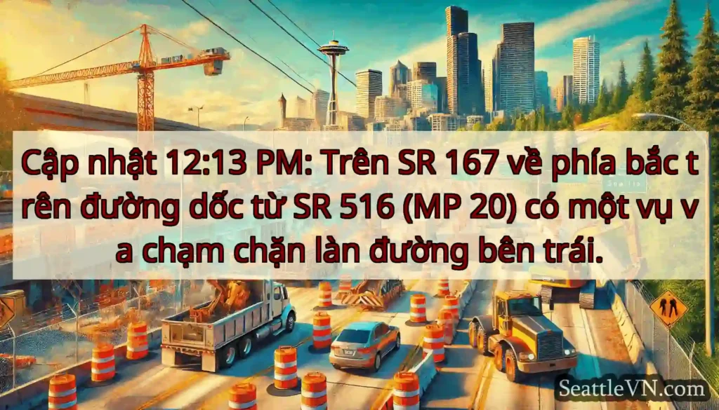 Cập nhật 12:13 PM: Trên SR 167 về phía bắc trên