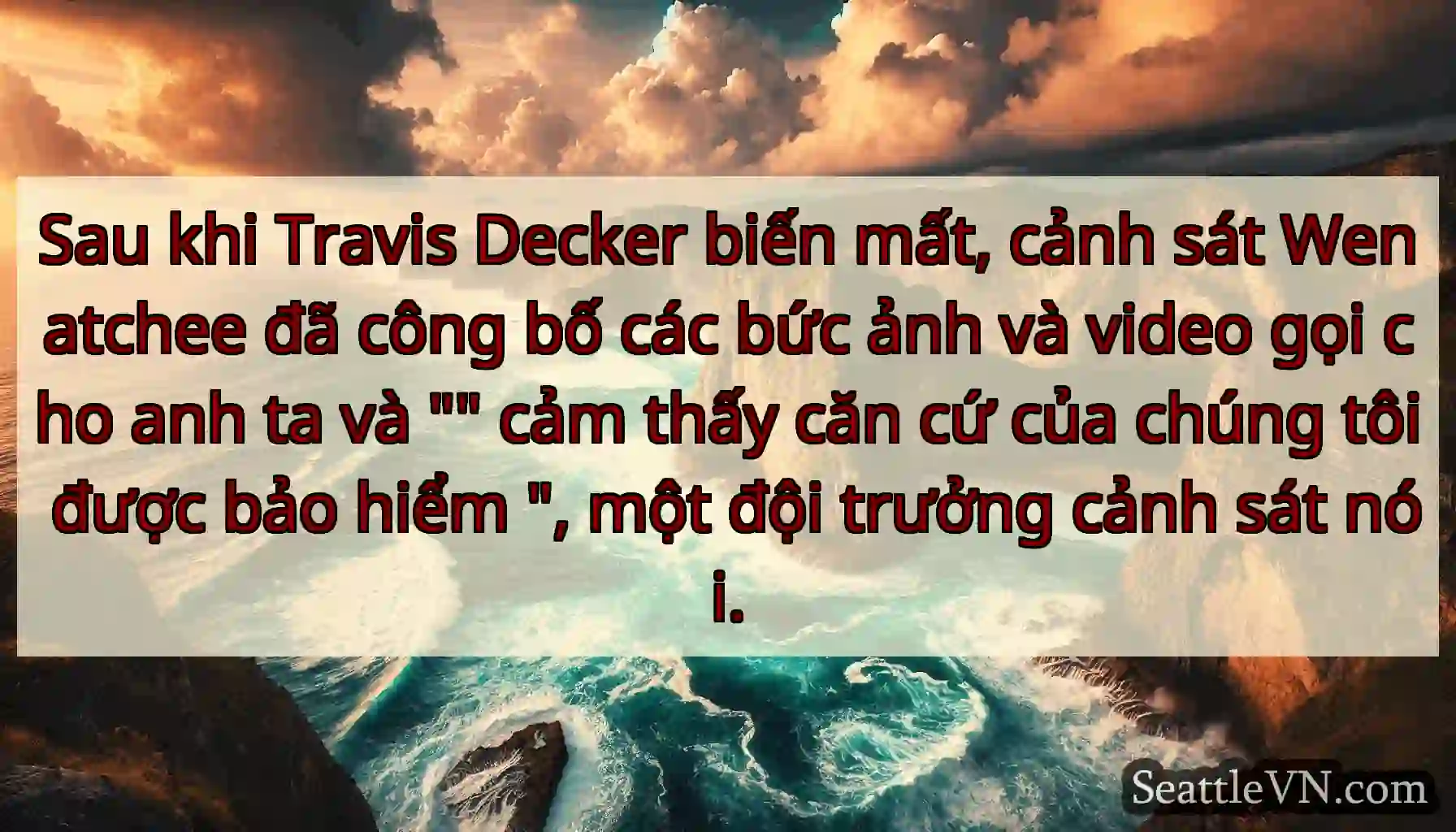Sau khi Travis Decker biến mất, cảnh sát
