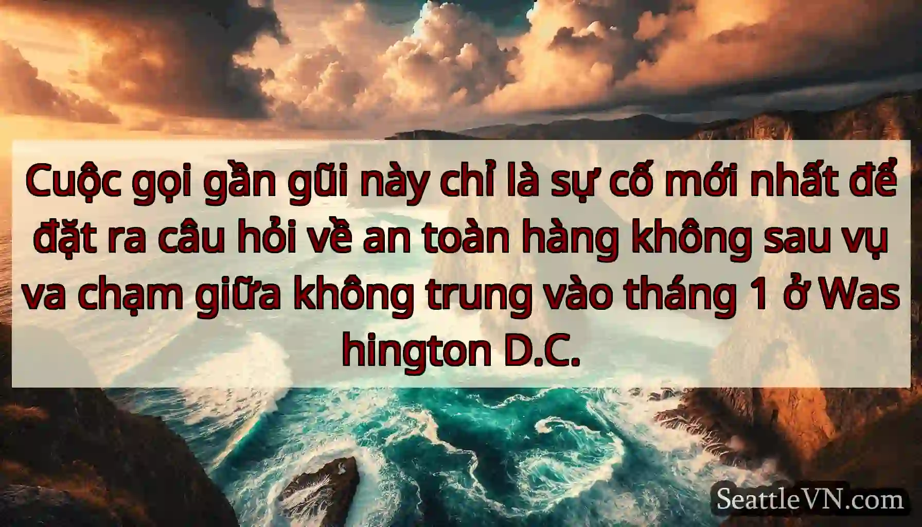 Cuộc gọi gần gũi này chỉ là sự cố mới nhất để đặt