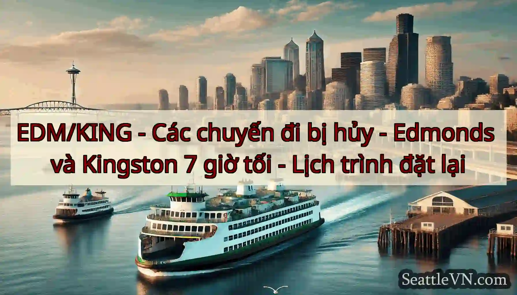 EDM/KING - Các chuyến đi bị hủy - Edmonds và