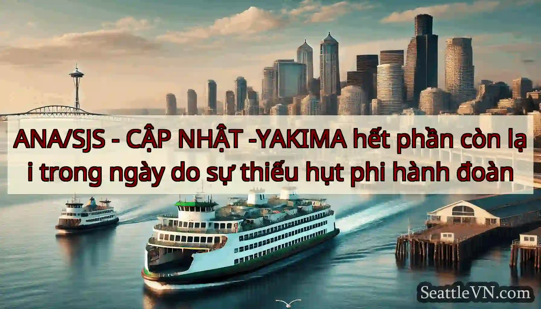 ANA/SJS - CẬP NHẬT -YAKIMA hết phần còn lại trong