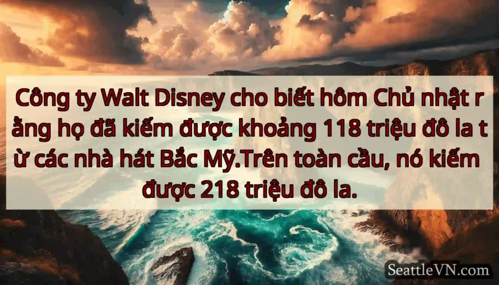 Công ty Walt Disney cho biết hôm Chủ nhật rằng họ