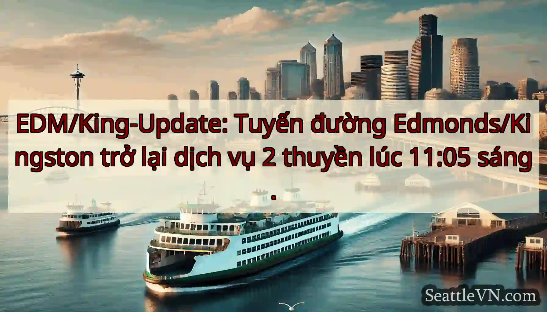 EDM/King-Update: Tuyến đường Edmonds/Kingston trở