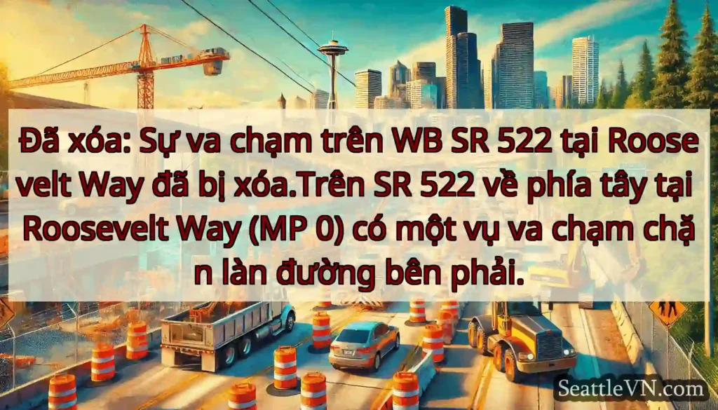 Đã xóa: Sự va chạm trên WB SR 522 tại Roosevelt