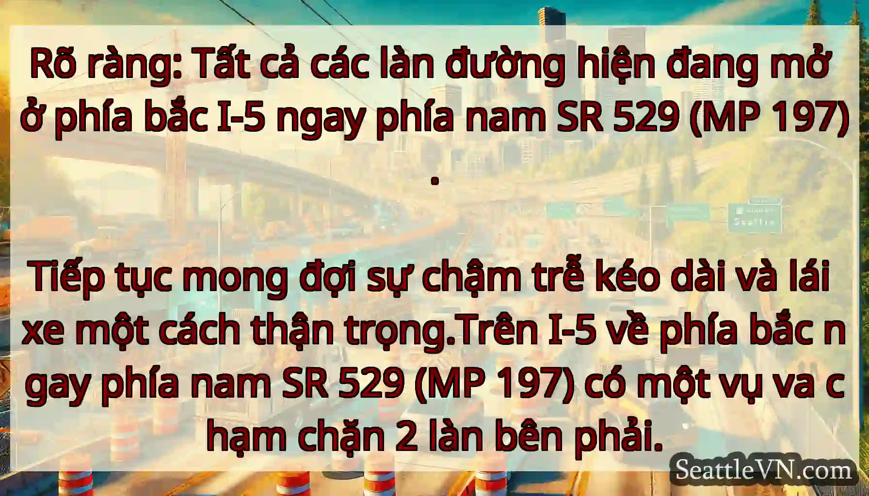 Rõ ràng: Tất cả các làn đường hiện đang mở ở phía