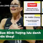 Sue Bird Tượng lưu danh huyền thoại