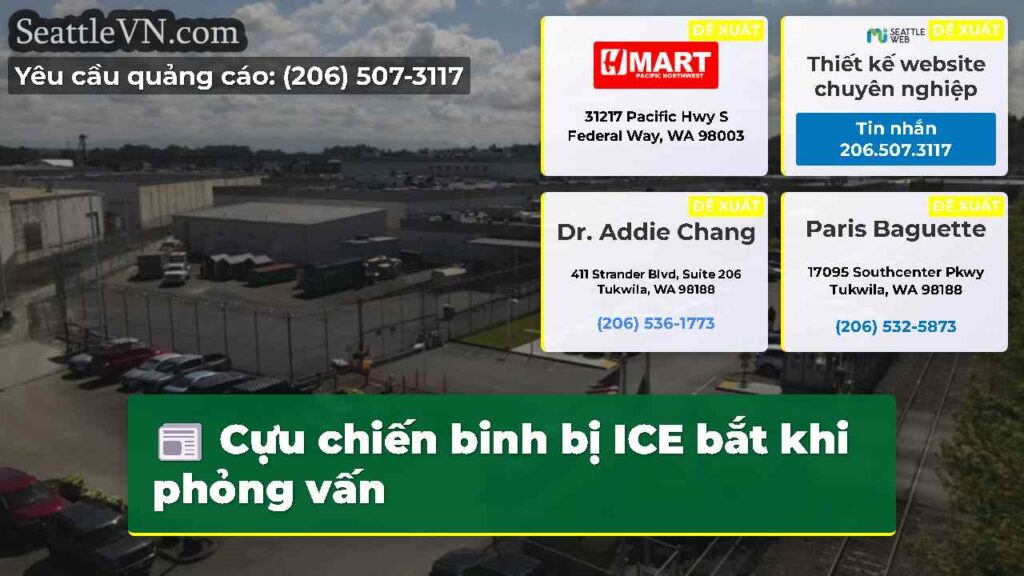 Cựu chiến binh bị ICE bắt khi phỏng vấn