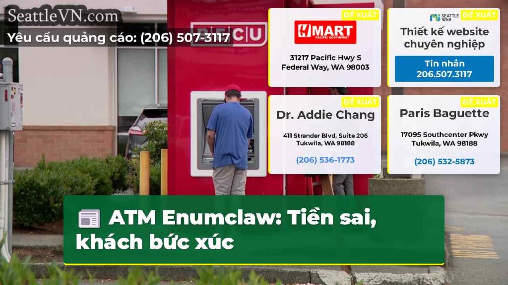 ATM Enumclaw: Tiền sai, khách bức xúc