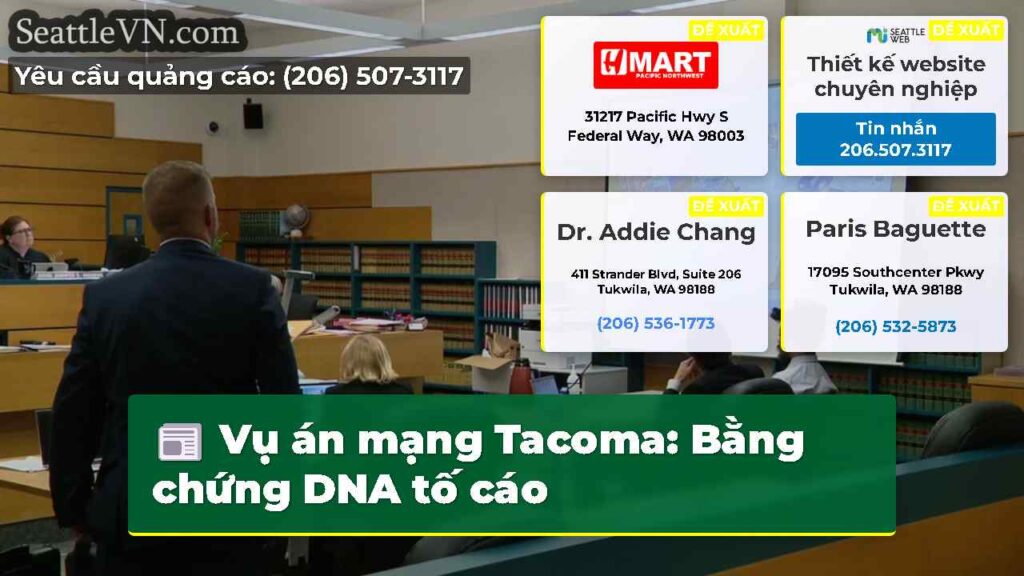 Vụ án mạng Tacoma: Bằng chứng DNA tố cáo