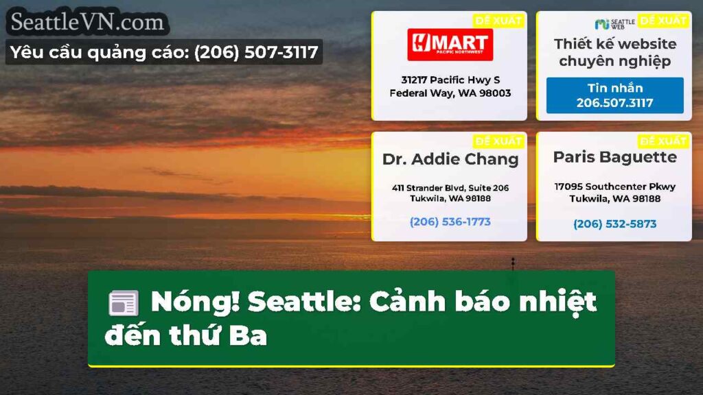 Nóng! Seattle: Cảnh báo nhiệt đến thứ Ba