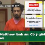 Matthew lãnh án Cố ý giết người