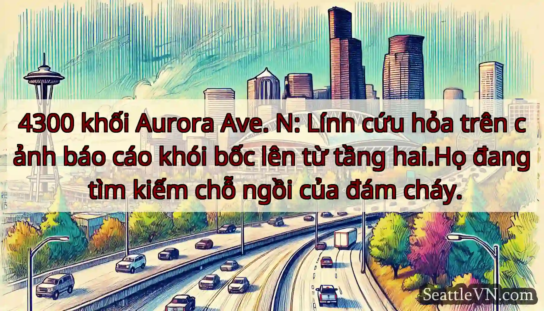 4300 khối Aurora Ave. N: Lính cứu hỏa trên cảnh