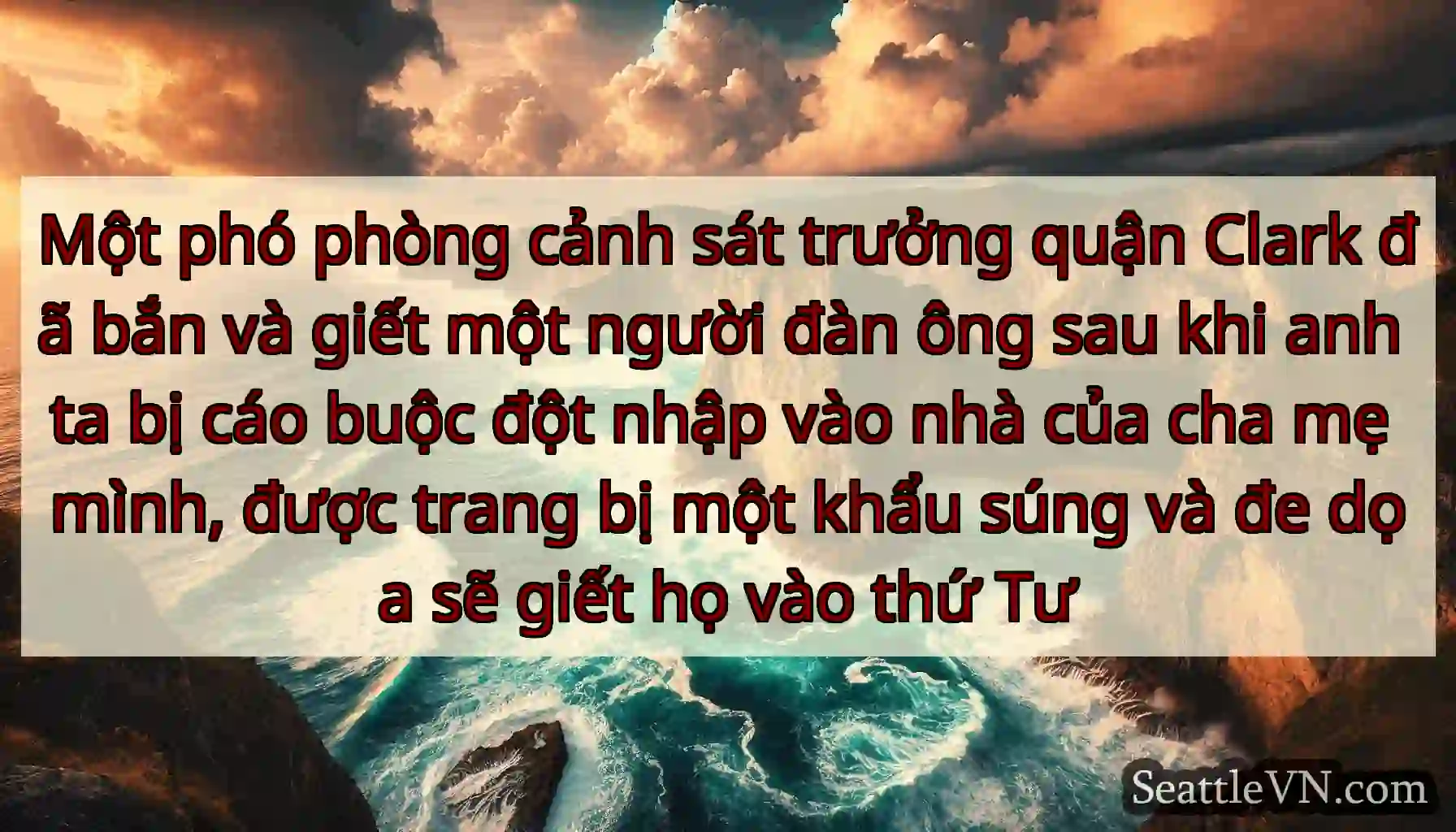 Một phó phòng cảnh sát trưởng quận Clark đã bắn