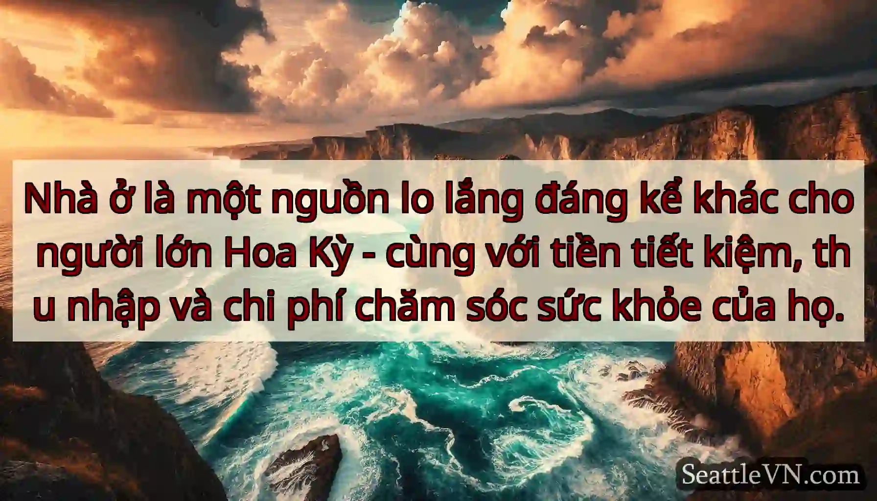 Nhà ở là một nguồn lo lắng đáng kể khác cho người