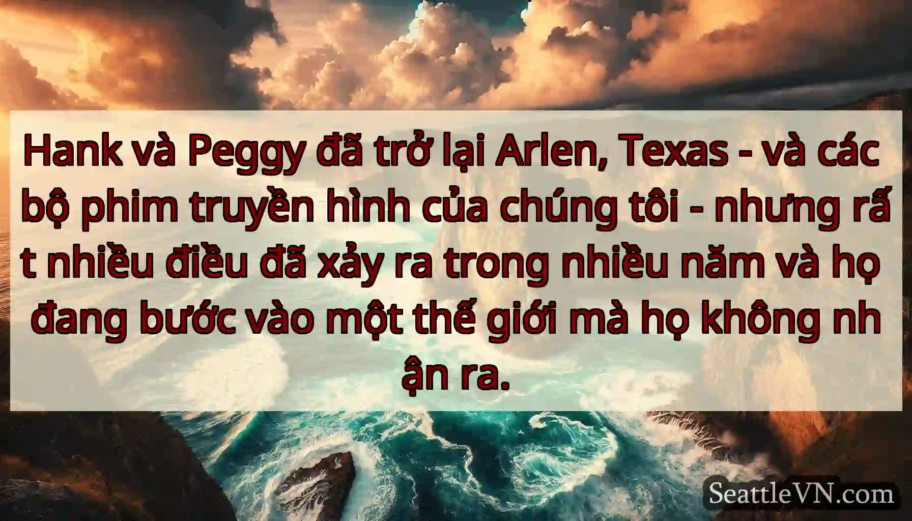 Hank và Peggy đã trở lại Arlen, Texas - và các bộ