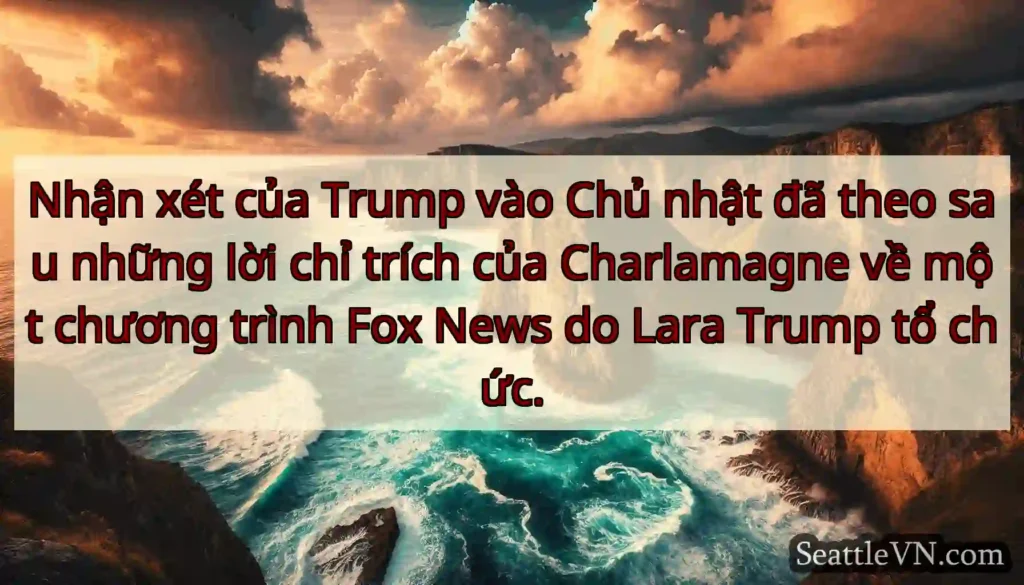 Nhận xét của Trump vào Chủ nhật đã theo sau những