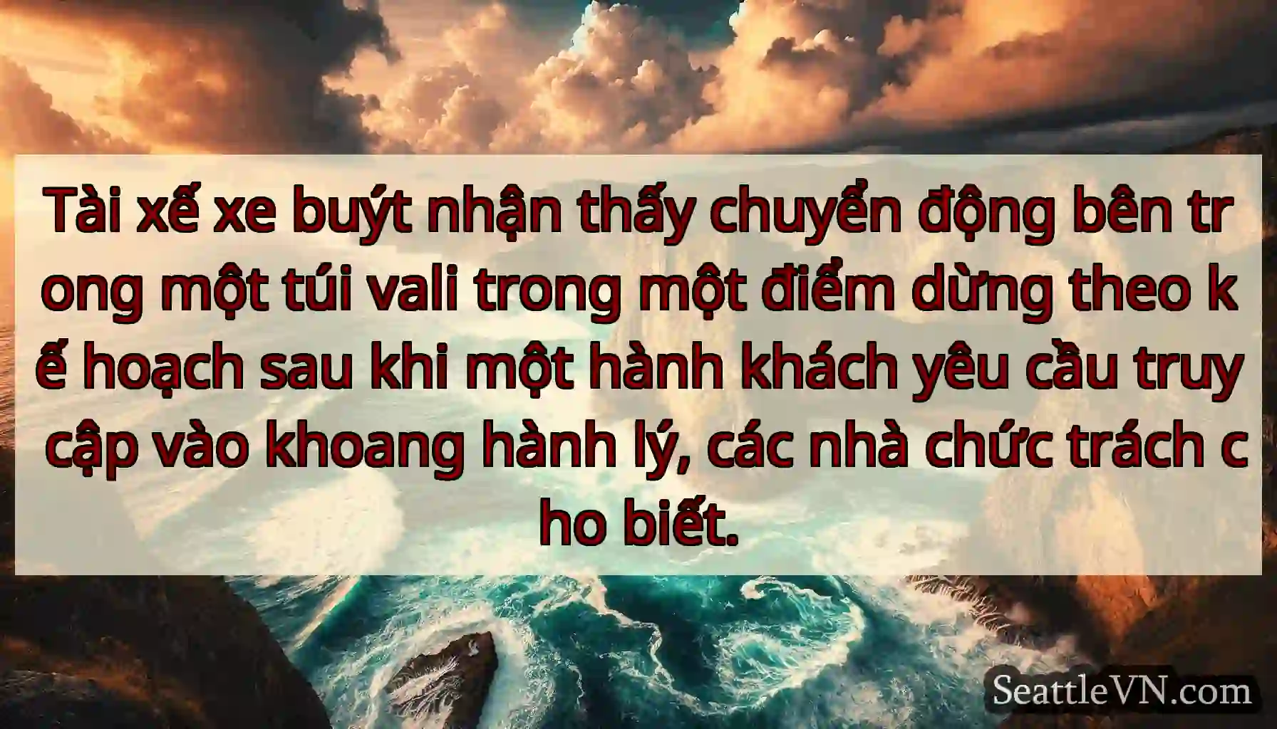 Tài xế xe buýt nhận thấy chuyển động bên trong