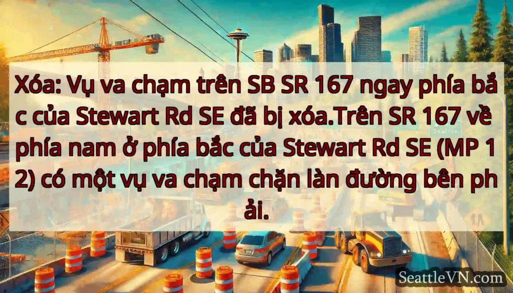 Xóa: Vụ va chạm trên SB SR 167 ngay phía bắc của