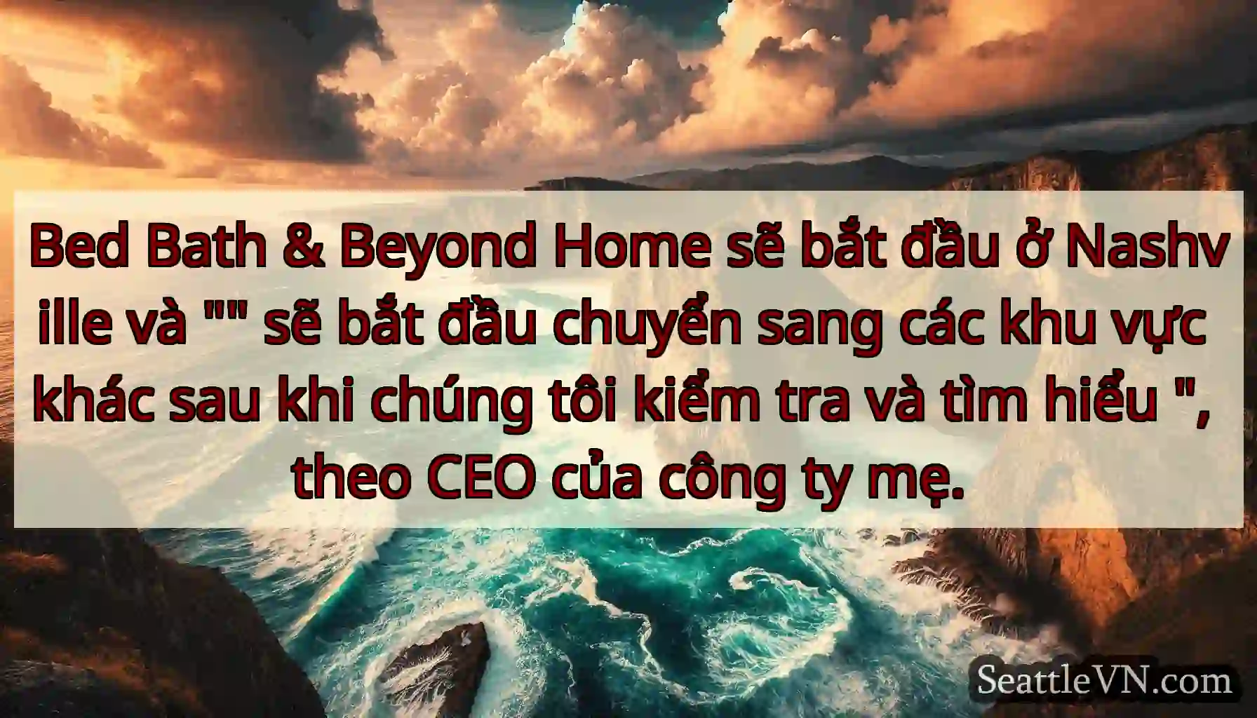 Bed Bath & Beyond Home sẽ bắt đầu ở Nashville và