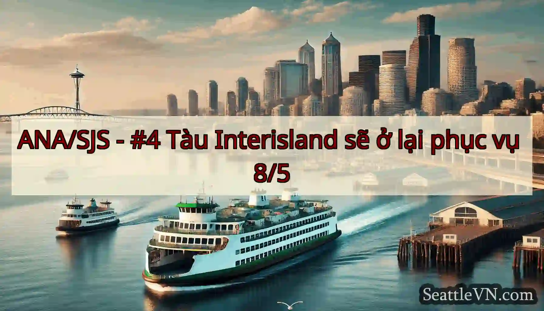 ANA/SJS - #4 Tàu Interisland sẽ ở lại phục vụ 8/5