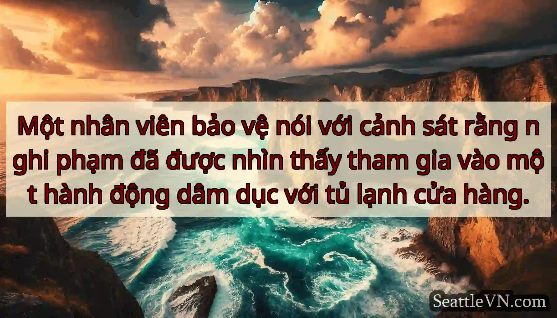 Một nhân viên bảo vệ nói với cảnh sát rằng nghi