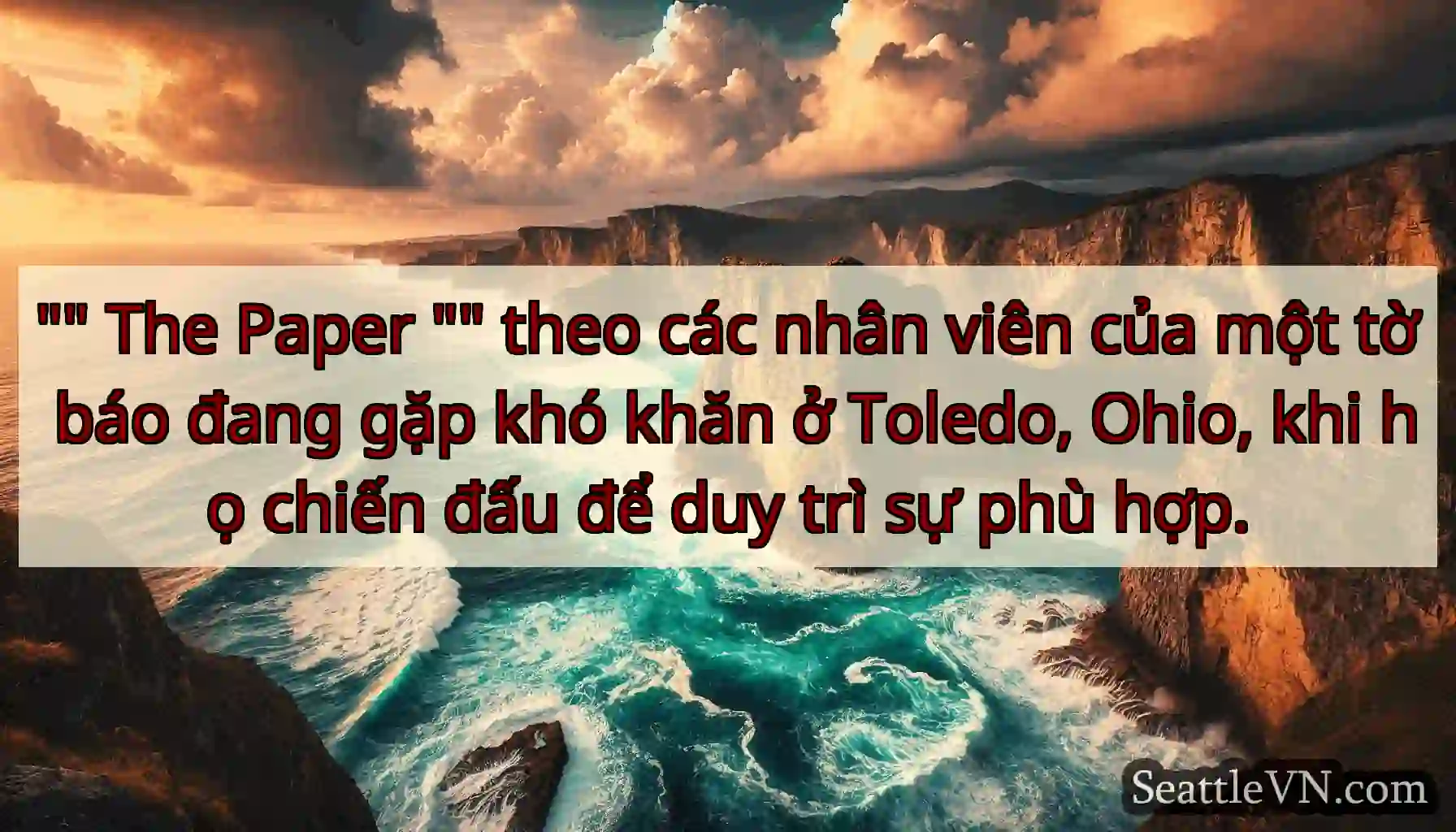 The Paper  theo các nhân viên của một tờ báo đang