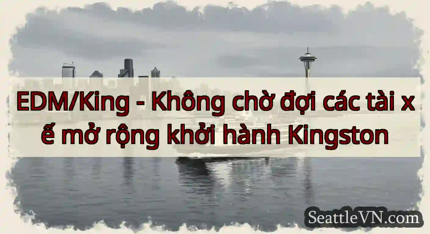 EDM/King - Không chờ đợi các tài xế mở rộng khởi