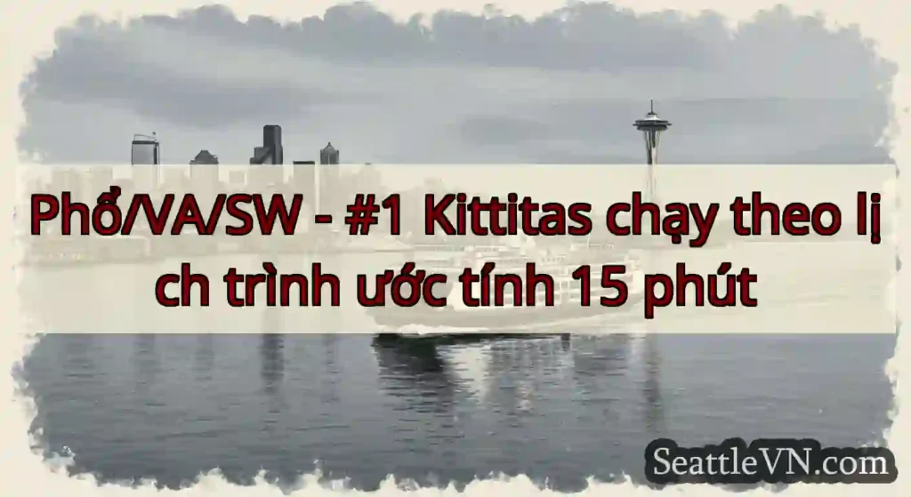 Phổ/VA/SW - #1 Kittitas chạy theo lịch trình ước