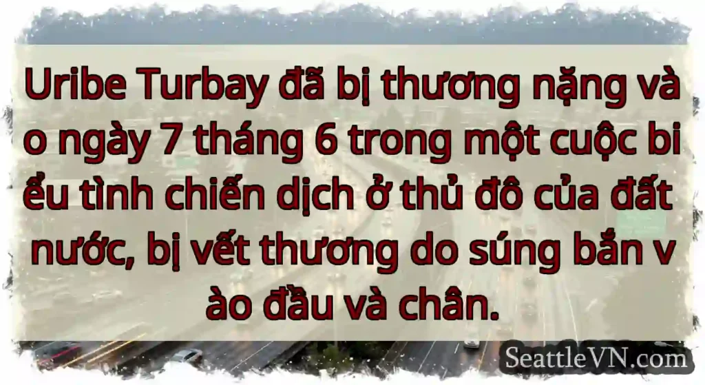 Uribe Turbay đã bị thương nặng vào ngày 7 tháng 6