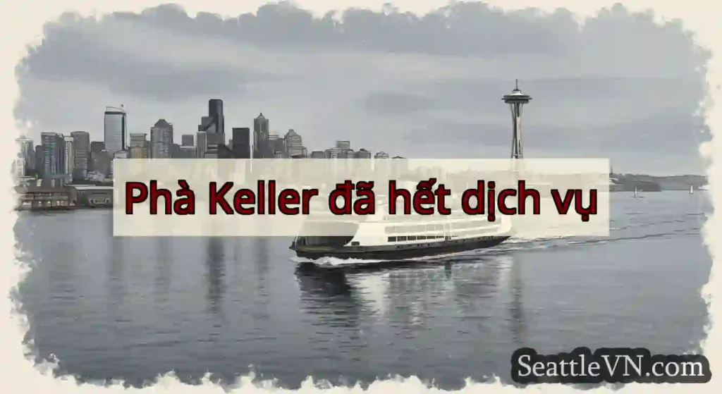 Phà Keller đã hết dịch vụ