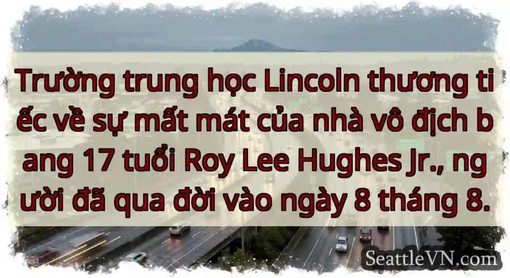 Trường trung học Lincoln thương tiếc về sự mất
