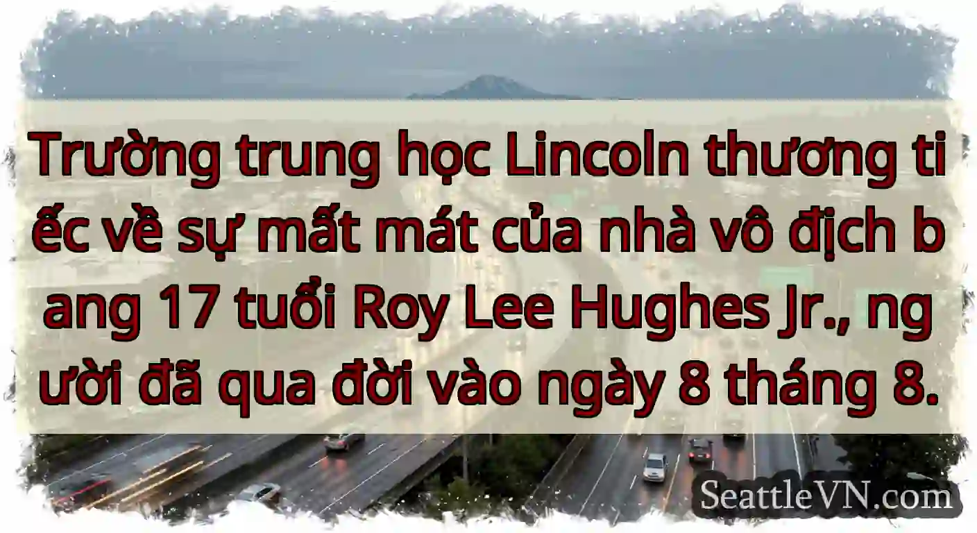 Trường trung học Lincoln thương tiếc về sự mất