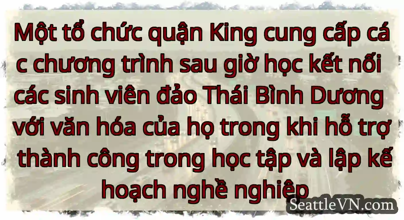 Một tổ chức quận King cung cấp các chương trình