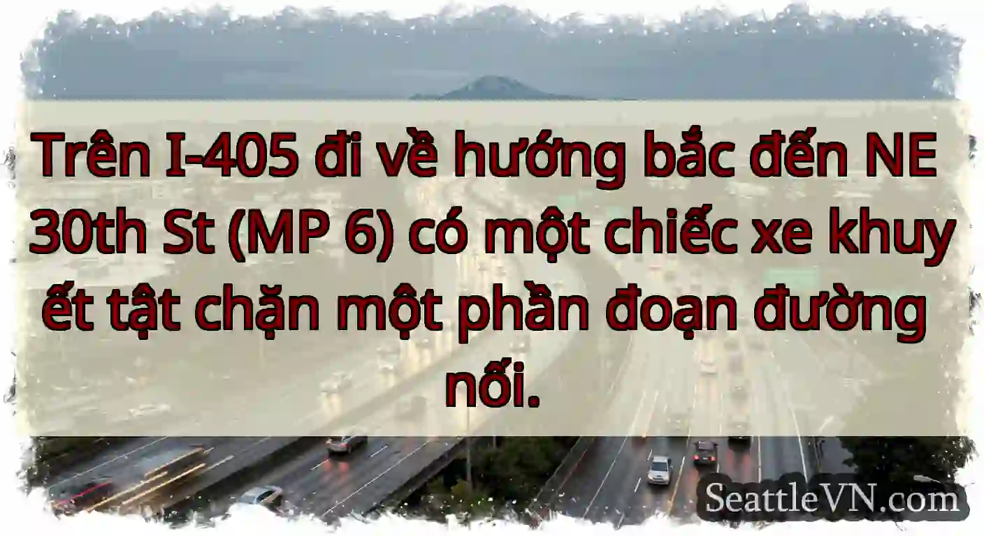 Trên I-405 đi về hướng bắc đến NE 30th St (MP 6)