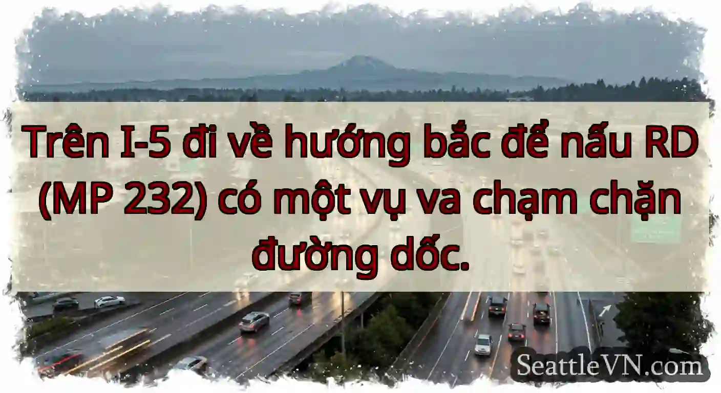 Trên I-5 đi về hướng bắc để nấu RD (MP 232) có