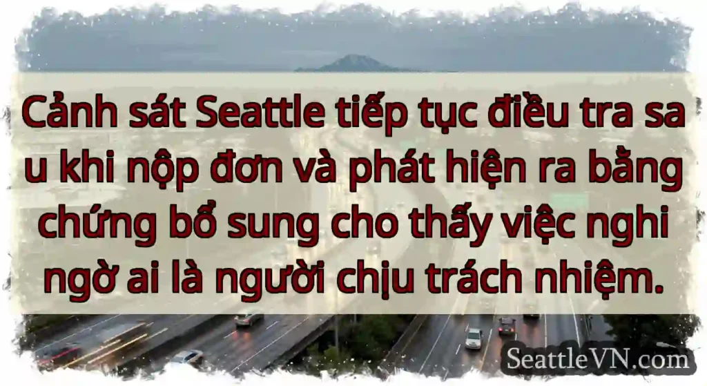 Cảnh sát Seattle tiếp tục điều tra sau khi nộp