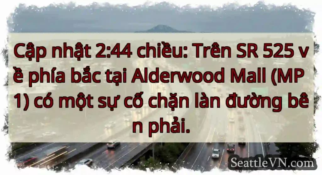 Cập nhật 2:44 chiều: Trên SR 525 về phía bắc tại