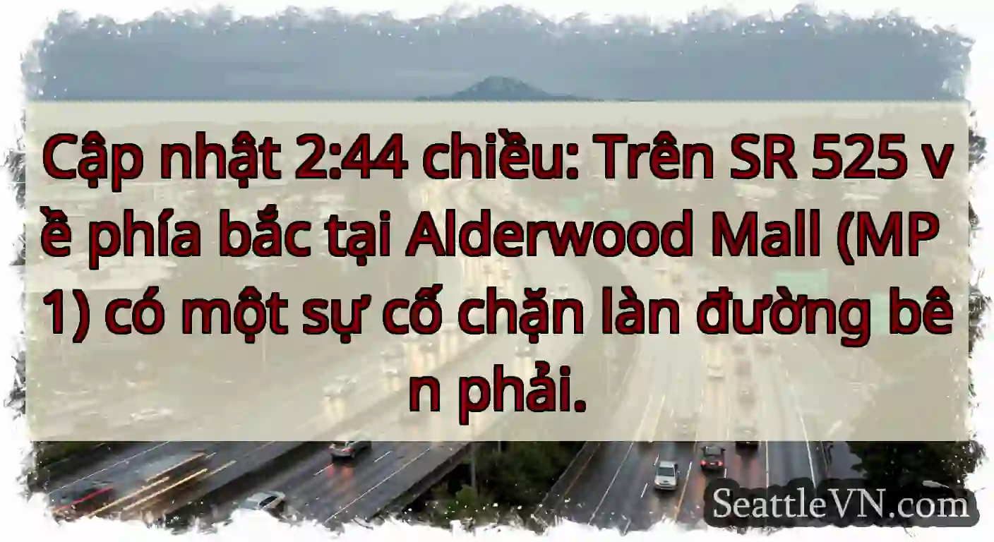 Cập nhật 2:44 chiều: Trên SR 525 về phía bắc tại