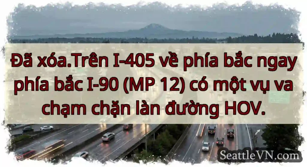 Đã xóa.Trên I-405 về phía bắc ngay phía bắc I-90