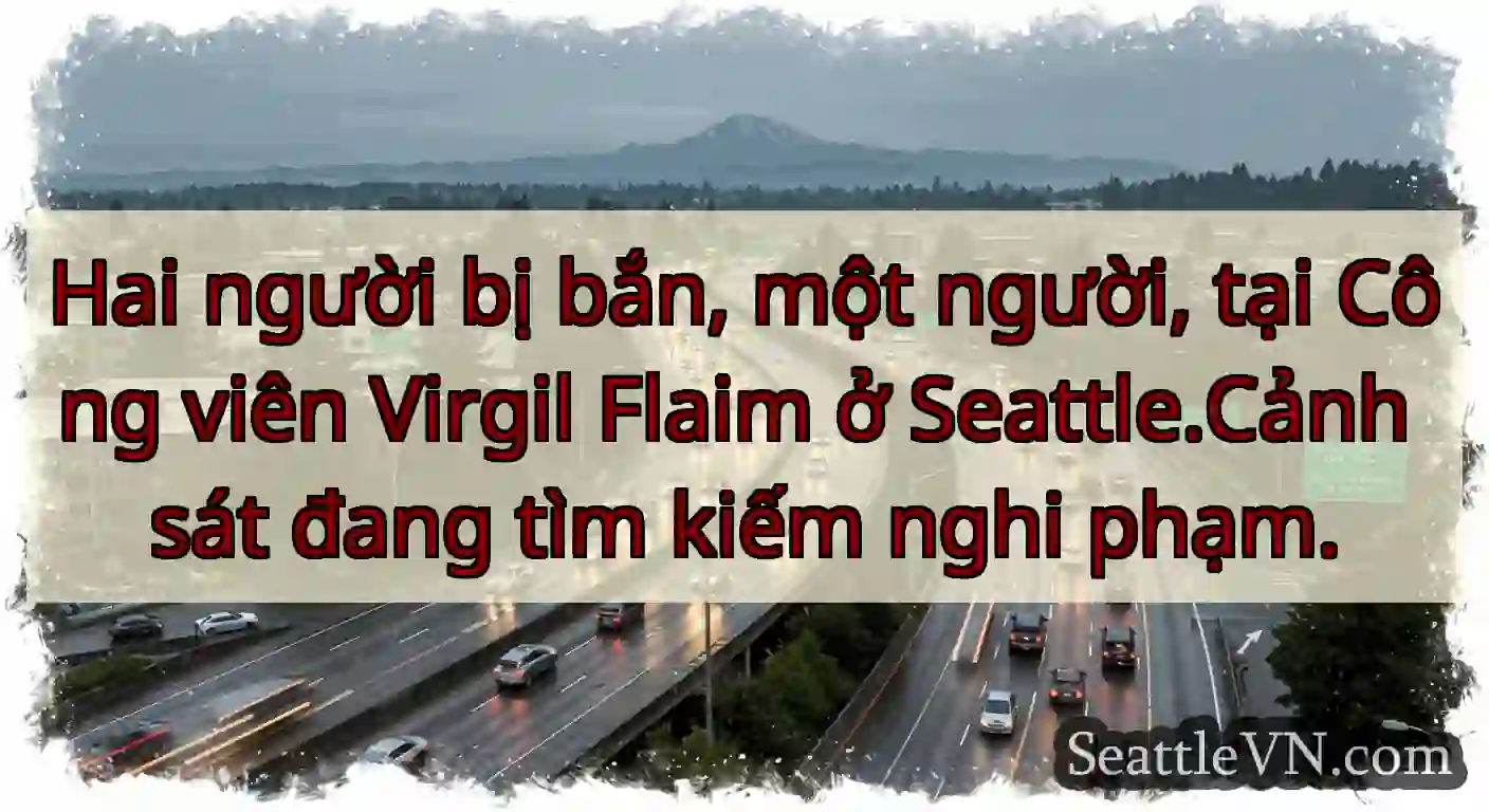 Hai người bị bắn, một người, tại Công viên Virgil