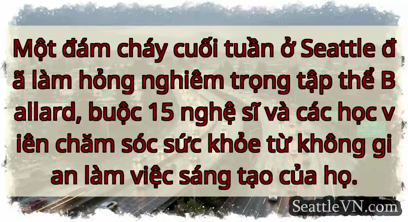 Một đám cháy cuối tuần ở Seattle đã làm hỏng