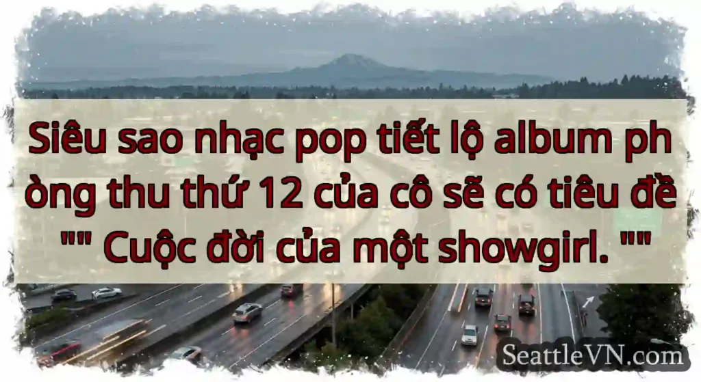 Siêu sao nhạc pop tiết lộ album phòng thu thứ 12
